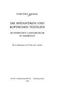 Cover of: Die spätantiken und koptischen Textilien im Hessischen Landesmuseum in Darmstadt
