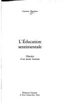 Cover of: L' éducation sentimentale by Gustave Flaubert