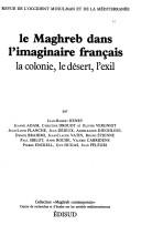 Cover of: Le Maghreb dans l'imaginaire français: la colonie, le désert, l'exil