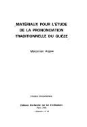 Cover of: Matériaux pour l'étude de la prononciation traditionnelle du guèze