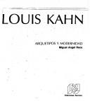 Cover of: Louis Kahn, arquetipos y modernidad by Miguel Angel Roca