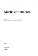 Cover of: Mucus and mucosa.