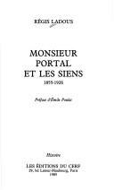 Monsieur Portal et les siens, 1855-1926 by Régis Ladous