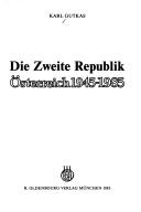 Cover of: Die Zweite Republik by Karl Gutkas