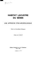 Cover of: Habitat lacustre du Bénin: une approche et[h]noarchéologique