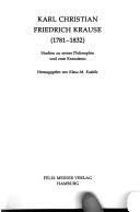 Cover of: Karl Christian Friedrich Krause (1781-1832): Studien zu seiner Philosophie und zum Krausismo