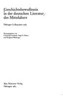 Geschichtsbewusstsein in der deutschen Literatur des Mittelalters by Tübinger Colloquium (8th 1983)
