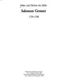 Cover of: Salomon Gessner, 1730-1788: Maler und Dichter der Idylle : Wohnmuseum Bärengasse Zürich, vom 1. April bis 13. Juli 1980, Herzog August Bibliothek Wolfenbüttel, vom 19. Juli bis 20. September 1980.