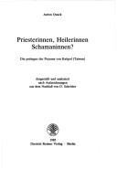 Priesterinnen, Heilerinnen, Schamaninnen? by Anton Quack