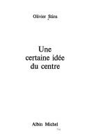 Cover of: Une certaine idée du centre by Olivier Stirn