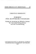 Cover of: Formen für ägyptische Fayencen: Katalog der Sammlung des Biblischen Instituts der Universität Freiburg, Schweiz und einer Privatsammlung