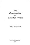 Cover of: The pronunciation of Canadian French