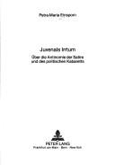 Cover of: Juvenals Irrtum: über die Antinomie der Satire und des politischen Kabaretts