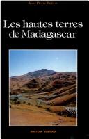 Cover of: Les hautes terres de Madagascar et leurs confins occidentaux: enracinement et mobilité des sociétés rurales