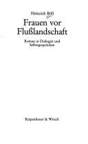 Cover of: Frauen vor Flusslandschaft by Heinrich Böll