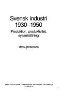 Cover of: Svensk industri 1930-1950 by Mats Johansson