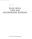 Elias Holl und das Augsburger Rathaus by Hanno-Walter Kruft, Bernd Roeck