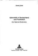 Cover of: Aphoristik in Deutschland und Frankreich: zum Spiel als Textstruktur