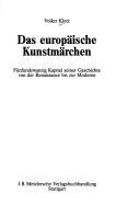 Cover of: Das europäische Kunstmärchen: fünfundzwanzig Kapitel seiner Geschichte von der Renaissance bis zur Moderne