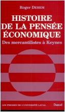 Cover of: Histoire de la pensée économique: des mercantilistes à Keynes