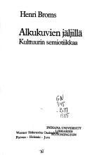 Cover of: Alkukuvien jäljillä: kulttuurin semiotiikkaa