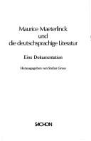 Cover of: Maurice Maeterlinck und die deutschsprachige Literatur: eine Dokumentation