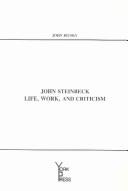 Cover of: John Steinbeck: life, work, and criticism