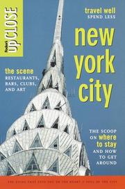 Cover of: Fodor's upCLOSE New York City: Smart Shopping The Best for Less + The Scene Restaurants, Bars, Clubs, and Art +  The Scoop on Where to Stay and How to Get (Fodor's upCLOSE)