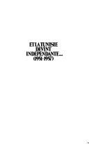 Cover of: Et la Tunisie devint indépendante-- by Charles André Julien