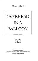 Cover of: Overhead in a balloon by Mavis Gallant