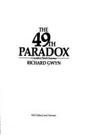 Cover of: The 49th paradox by Richard J. Gwyn