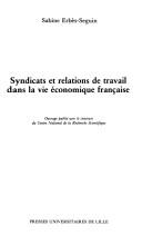 Cover of: Syndicats et relations de travail dans la vie économique française