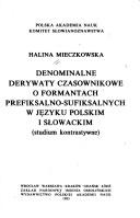 Cover of: Denominalne derywaty czasownikowe o formantach prefiksalno-sufiksalnych w języku polskim i słowackim: studium kontrastywne