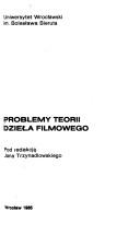 Cover of: Problemy teorii dzieła filmowego by pod redakcją Jana Trzynadlowskiego.