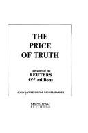 Cover of: The price of truth: the story of the Reuters £££ millions