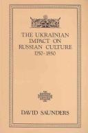 Cover of: The Ukrainian impact on Russian culture, 1750-1850 by Saunders, David