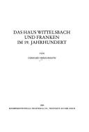 Cover of: Das Haus Wittelsbach und Franken im 19. Jahrhundert by Gerhard Hirschmann