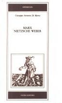 Cover of: Marx, Nietzsche, Weber: gli ideali ascetici, tra critica, genealogia, comprensione