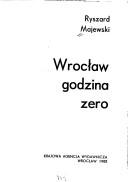 Cover of: Wrocław--godzina zero by Ryszard Majewski