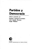 Cover of: Partidos y democracia by edición preparada por Norbert Lechner, coordinador, José Joaquín Brunner, Angel Flisfisch.