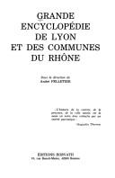 Cover of: Grande encyclopédie de Lyon et des communes du Rhône