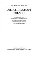 Cover of: Die Herrschaft Erlach: ein Beitrag zur historisch-genetischen Siedlungsforschung im schweizerischen Gewannflurgebiet