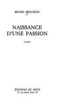 Cover of: Naissance d'une passion by Michel Braudeau