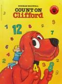 Cover of: Count On Clifford (Clifford the Big Red Dog)
