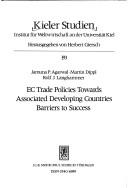 Cover of: EC trade policies towards associated developing countries: barriers to success