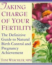 Cover of: Taking charge of your fertility by Toni Weschler