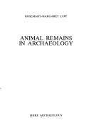 Animal remains in archaeology by Rosemary-Margaret Luff