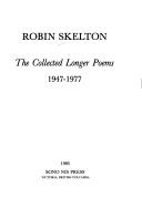 Cover of: The collected longer poems, 1947-1977 by Robin Skelton