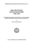 Cover of: Die deutsche Satzgliedlehre, 1780-1830: zur Entwicklung der Traditionellen Syntax im Spiegel einiger allgemeiner und deutscher Grammatiken