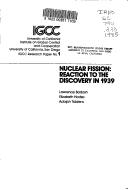 Cover of: Nuclear fission--reaction to the discovery in 1939